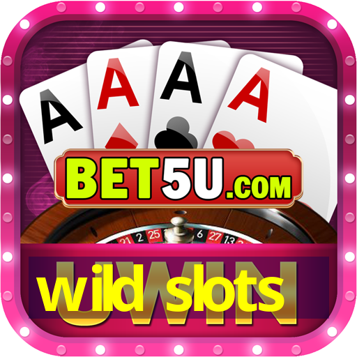 wild slots